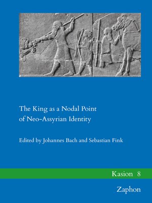 cover image of The King as a Nodal Point of Neo-Assyrian Identity